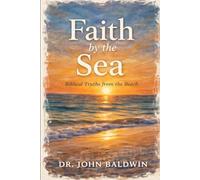 Faith by the Sea: Biblical Truths from the Beach (The Biblical Wisdom Collection)