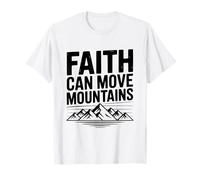 Faith Can Move Mountains - Cita inspiradora Camiseta