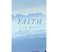 Faith Can Move Mountains - Inspirational Notebook / Journal: Bible study notes