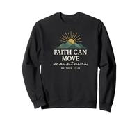 Faith Can Move Mountains, Matthew 17:20 Sunrise Christian Sudadera