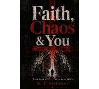 Faith, Chaos & You: This book will not save your faith. (The Chaos Series)