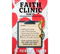 Faith Clinic Volume XXV Brokenhearted Edition: Stop Asking God To Fix Them He Is Busy Rebuilding You