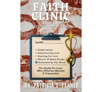 Faith Clinic Volume XXXIII Prostitution Edition: The Hustle For Love: Why Affection Became A Transaction: 29