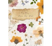 Faith, Day by Day: A 90-Day Devotional Journal to Build a Consistent Habit of Scripture and Prayer