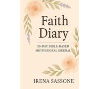 Faith Diary: 30-Day Bible-Based Motivational Journal: Faith-building prompts, scripture reflection, and daily gratitude