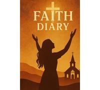 Faith Diary: A Daily Encounter with Heaven