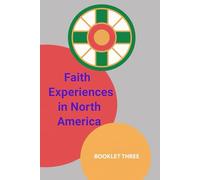Faith Experiences in North America - Miroku Association (Booklet 3): Miroku Association: by Miroku Association