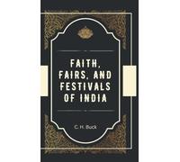 Faith, Fairs, and Festivals of India