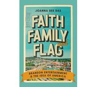 Faith, Family, and Flag: Branson Entertainment and the Idea of America