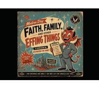 Faith, Family, and Other Effing Things: A demonic symposium booklet on destroying happiness and stability