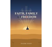 Faith, Family & Freedom: 100 Days of Encouragement for the American Heart