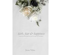 Faith, Fear and Happiness: A 30 Day Devotional