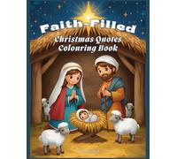 Faith Filled Christmas Sayings Coouring Book: Short devotional sayings that keep Christ at the centre of Christmas,