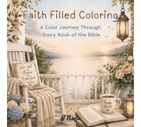 Faith Filled Coloring: A Color Journey Through Every Book of the Bible
