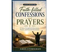 Faith-filled Confessions and Prayers (August Edition 2026): 31 Days of Scriptural Exhortations, Prayers, and Powerful Declarations.: 52 (Your daily devotional: The Daily Triumph Series)