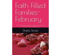 Faith Filled Families- February: As we continue our families journey of faith, February reminds us of God's unfailing love
