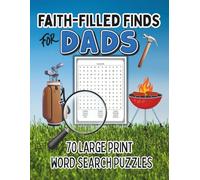 Faith-Filled Finds for Dads: 70 Large Print Word Search Puzzles | 8.5x11, 90 pages | Gift Idea for Birthdays, Holidays, Father's Day & Free Time