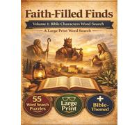 Faith Filled Finds Volume 1- The people of the Bible: Faith Filled Finds Volume 1- The people of the Bible | Crossword Puzzles | Large Print | 55 puzzles | 8.5x11