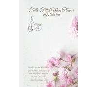 Faith-Filled Mom Planner: A Guided Christian Journal for Prayer, Gratitude, and Spiritual Growth
