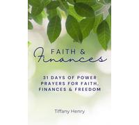 Faith & Finances: 31 Days of Power Prayers for Faith, Finances & Freedom