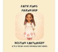 Faith Finds Friendship: Helping Children Build Confidence, Communication Skills, and Social Courage Through Kindness and Connection (A to Z Social Issues Children Face)