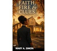 FAITH, FIRE & CLUES: A Christian Cozy Mystery with Slow-Burn Romance Set in Atlanta's Black Church Community (A Naomi Graves Mystery, Book 1)