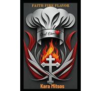 Faith Fire Flavor: The Making of Private Chef Eleni & Lenten Recipes