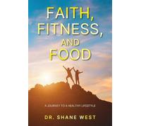 Faith, Fitness, and Food: A Journey to a Healthy Lifestyle