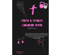 Faith & Fitness Calendar Book: Daze Fitness