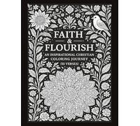 Faith & Flourish: An inspirational Christian Coloring Journey (50 Verses)