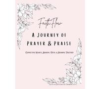 Faith Flow: A Journey of Prayer and Praise for Small Groups: Prayer and Praise Tracker for Women
