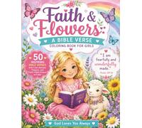 Faith & Flowers: A Bible Verse Coloring Book for Girls