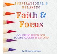 Faith & Focus: Inspirational & Relaxing Christian Coloring Book for Young Adults & Beyond