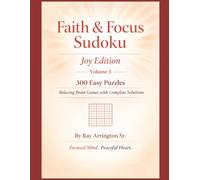 Faith & Focus Sudoku: Joy Edition: 300 Easy Puzzles | Relaxing Brain Games with Complete Solutions (Faith & Focus Sudoku Series)
