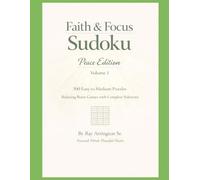 Faith & Focus Sudoku - Peace Edition (Volume 1): 300 Easy to Medium Puzzles | Relaxing Brain Games with Complete Solutions (Faith & Focus Sudoku Series)