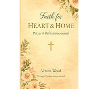 Faith for Heart & Home: Prayer & Reflection Journal