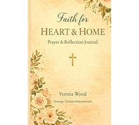 Faith for Heart & Home: Prayer & Reflection Journal