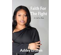 Faith For The Fight: A Call to Rise