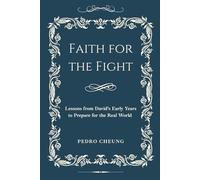 Faith for the Fight: Lessons from David's Early Years to Prepare for the Real World