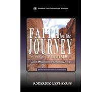 Faith for the Journey (Volume I): Daily Devotions for Christian Living (Abundant Truth International's Devotional)