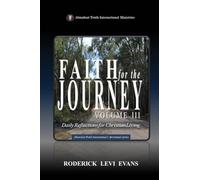 Faith for the Journey (Volume III): Daily Reflections for Christian Living: 3 (Abundant Truth International's Devotional)