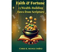 Faith & Fortune: 13 Wealth-Building Laws from Scripture