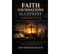 Faith Foundations Blueprint: A Discipleship Plan for a Life That Holds (The Blueprint Set)