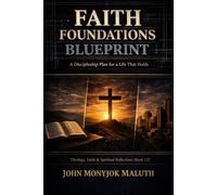 Faith Foundations Blueprint: A Discipleship Plan for a Life That Holds (The Blueprint Set)