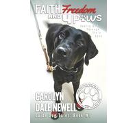 Faith, Freedom, and 4 Paws: Seeing God Through Iva's Eyes (Guide Dog Tales)