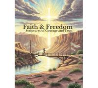 Faith & Freedom: Scriptures of Courage and Trust (The Christian Adult Coloring Series)