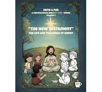 Faith & Fun - A Chronological Bible Coloring Series: “The New Testament” - The Life and Teachings of Christ