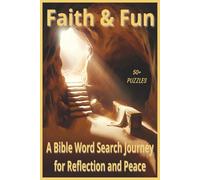 Faith & Fun. A Word Search Journey for Reflection and Peace: Word Searches about God, The Bible and Christian topics | 6x9 inches, 110 pages | 50+ ... Vacation, Holidays and Quiet Times Paperback