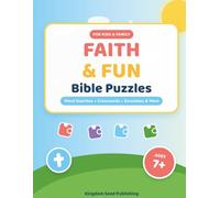 Faith & Fun Bible Puzzles: 120 Reusable Bible Word Searches, Crosswords, Scrambles & Secret-Verse Codes for Kids & Family | 10 Themed Sets · 3 Levels · Answer Keys (Ages 7+)