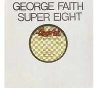 Faith, George - Super Eight Import Edition by Faith, George (2012) Audio CD